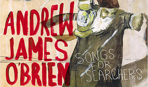 Post image for Introducing: Andrew James O’Brien and the Searchers